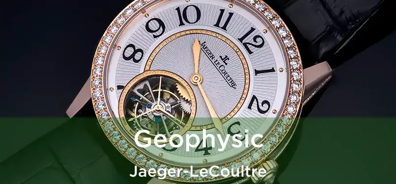 Geophysic Jaeger-LeCoultre