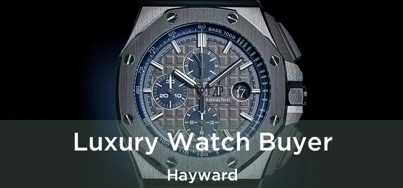 Luxury Watch Buyer Hayward